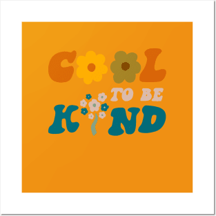 Cool To Be Kind Posters and Art